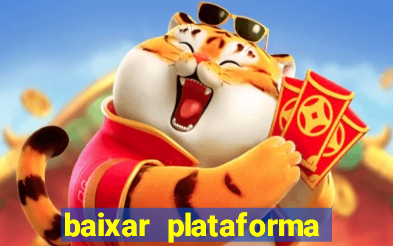 baixar plataforma nova do jogo do tigre